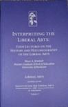 Interpreting the Liberal Arts: Four Lectures on the History and Historiography of the Liberal Arts by Bruce Kimball
