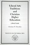 Liberal Arts Traditions and Christian Higher Education: